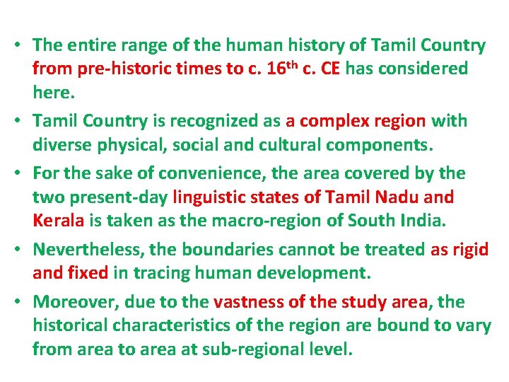  • The entire range of the human history of Tamil Country from pre-historic