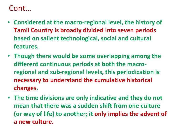 Cont… • Considered at the macro-regional level, the history of Tamil Country is broadly