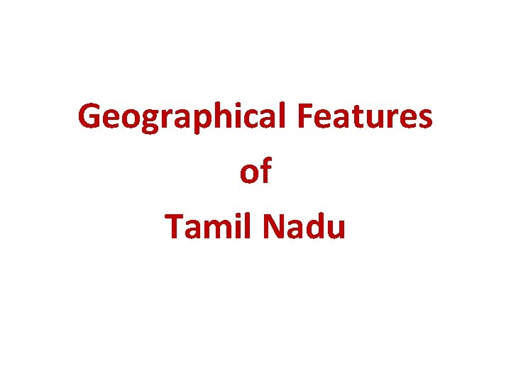 Geographical Features of Tamil Nadu 