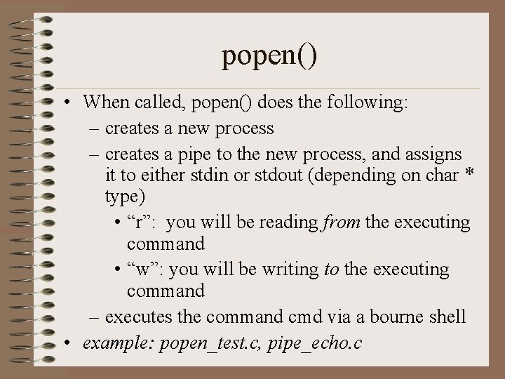 popen() • When called, popen() does the following: – creates a new process – popen() • When called, popen() does the following: – creates a new process –