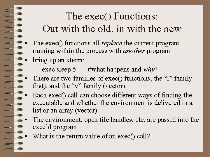 The exec() Functions: Out with the old, in with the new • The exec() The exec() Functions: Out with the old, in with the new • The exec()
