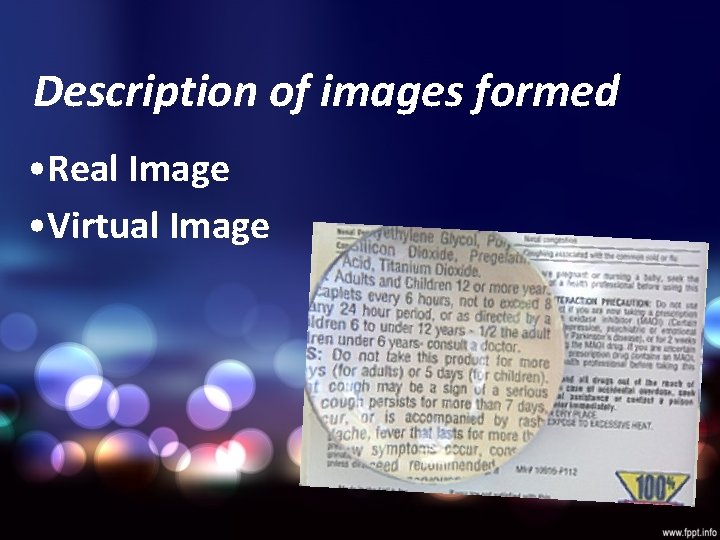 Description of images formed • Real Image • Virtual Image 
