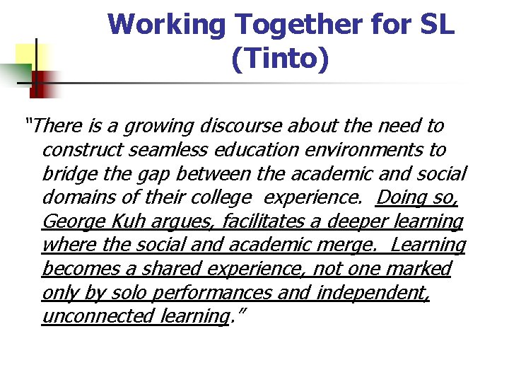 Working Together for SL (Tinto) “There is a growing discourse about the need to