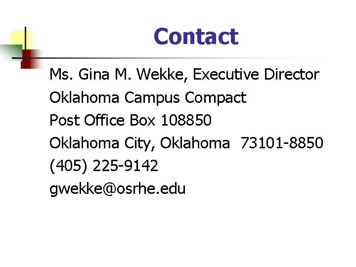 Contact Ms. Gina M. Wekke, Executive Director Oklahoma Campus Compact Post Office Box 108850