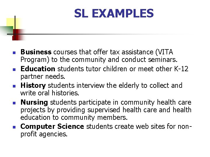 SL EXAMPLES n n n Business courses that offer tax assistance (VITA Program) to