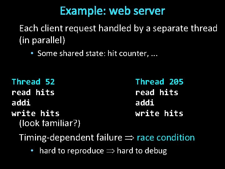 Example: web server Each client request handled by a separate thread (in parallel) •