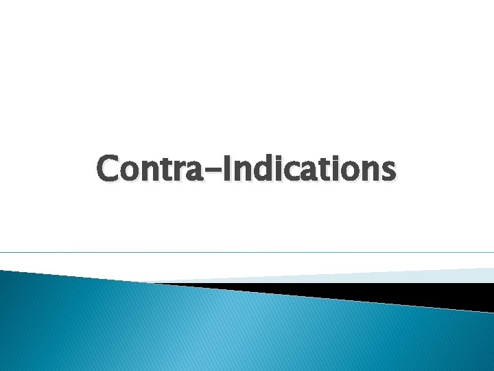 Contra-Indications 