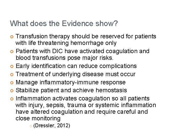 What does the Evidence show? Transfusion therapy should be reserved for patients with life