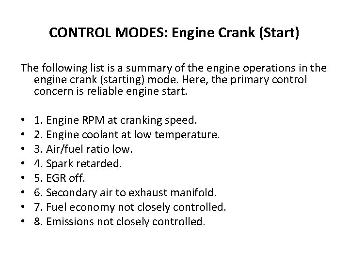 CONTROL MODES: Engine Crank (Start) The following list is a summary of the engine