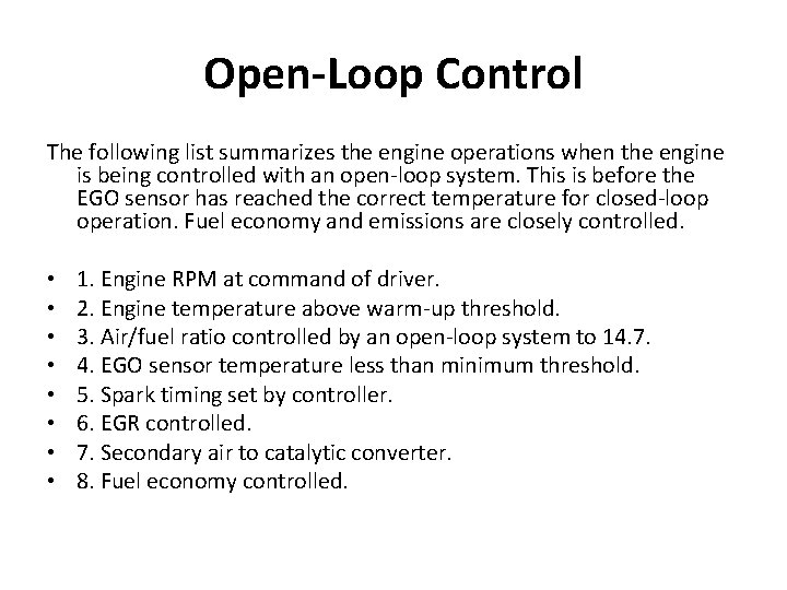Open-Loop Control The following list summarizes the engine operations when the engine is being