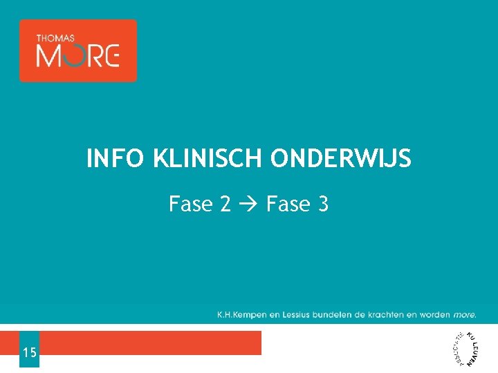 INFO KLINISCH ONDERWIJS Fase 2 Fase 3 15 