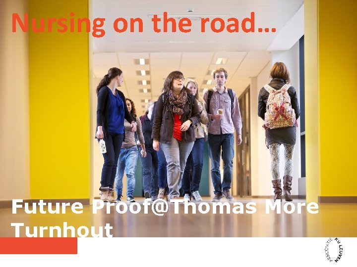 Nursing on the road… Future Proof@Thomas More Turnhout 