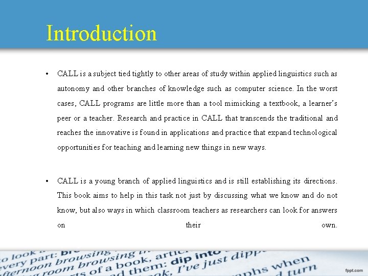 Introduction • CALL is a subject tied tightly to other areas of study within