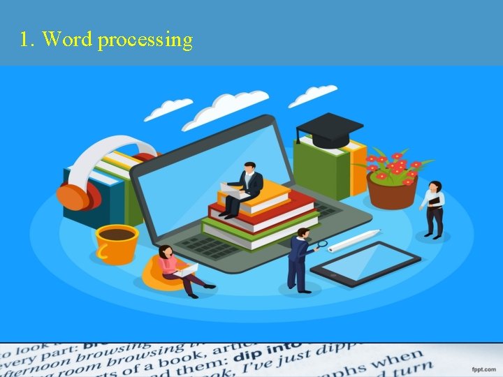 1. Word processing 