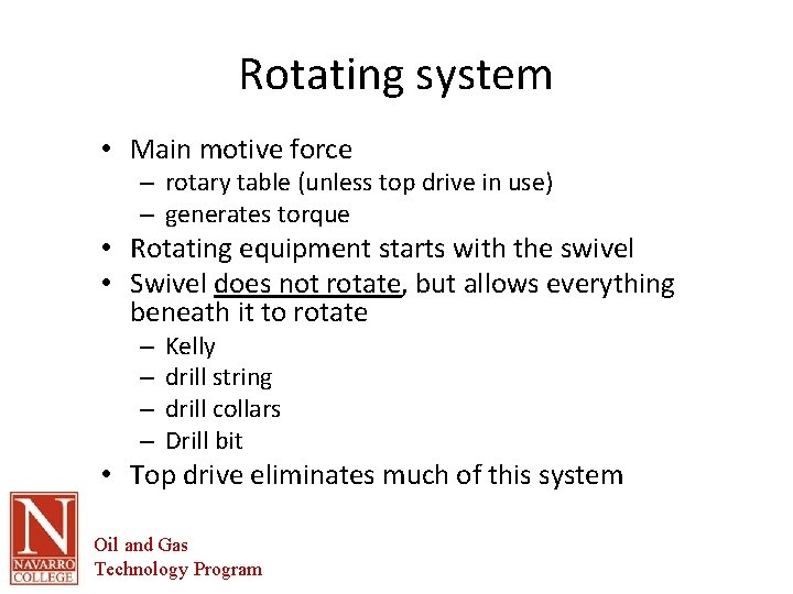 Rotating system • Main motive force – rotary table (unless top drive in use)