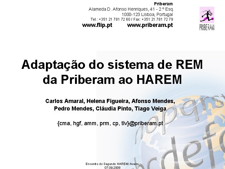 Priberam Alameda D. Afonso Henriques, 41 - 2. º Esq. 1000 -123 Lisboa, Portugal