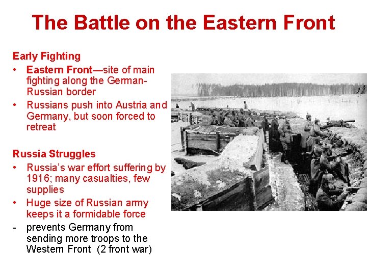 The Battle on the Eastern Front Early Fighting • Eastern Front—site of main fighting