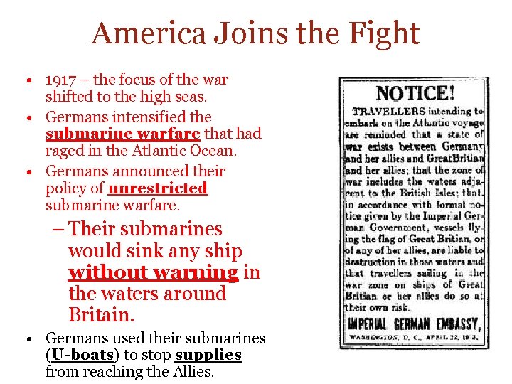 America Joins the Fight • 1917 – the focus of the war shifted to