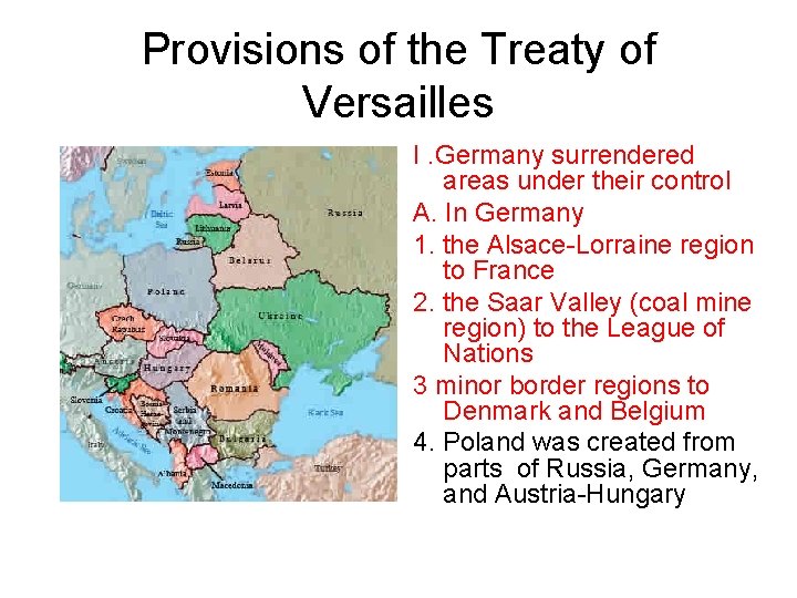 Provisions of the Treaty of Versailles I. Germany surrendered areas under their control A.