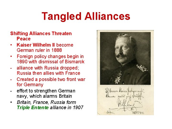 Tangled Alliances Shifting Alliances Threaten Peace • Kaiser Wilhelm II become German ruler in