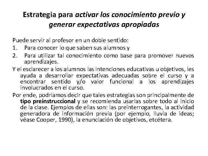 Estrategia para activar los conocimiento previo y generar expectativas apropiadas Puede servir al profesor