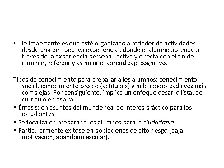  • lo importante es que esté organizado alrededor de actividades desde una perspectiva