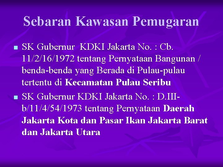 Sebaran Kawasan Pemugaran n n SK Gubernur KDKI Jakarta No. : Cb. 11/2/16/1972 tentang