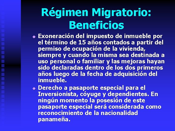 Régimen Migratorio: Beneficios u u Exoneración del impuesto de inmueble por el término de