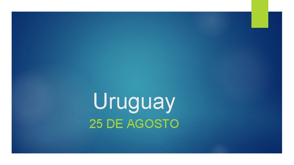 Uruguay 25 DE AGOSTO 