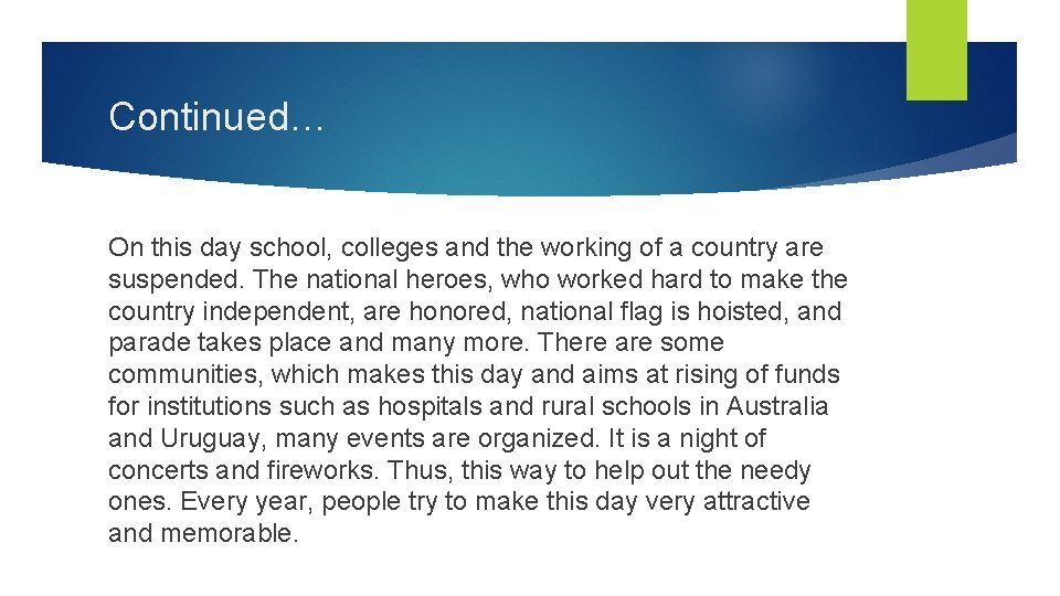 Continued… On this day school, colleges and the working of a country are suspended.