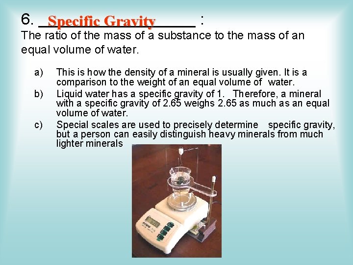 6. _________ : Specific Gravity The ratio of the mass of a substance to 6. _________ : Specific Gravity The ratio of the mass of a substance to