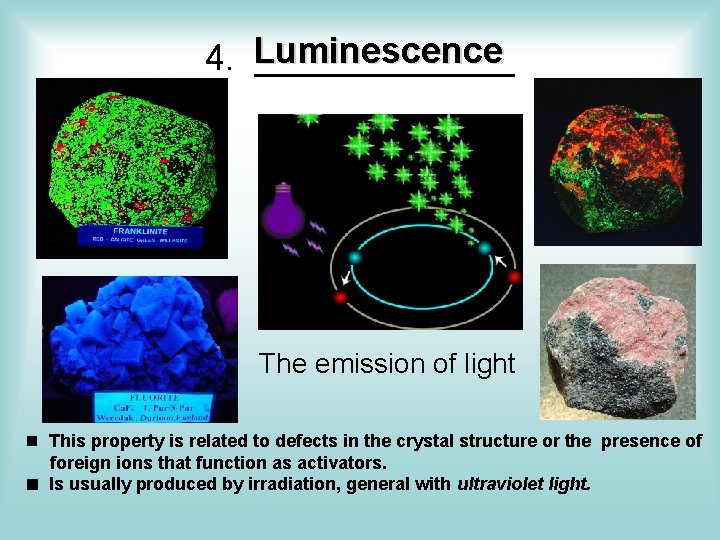 4. Luminescence _______ The emission of light This property is related to defects in 4. Luminescence _______ The emission of light This property is related to defects in