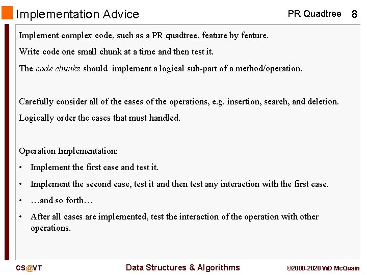 Implementation Advice PR Quadtree 8 Implement complex code, such as a PR quadtree, feature Implementation Advice PR Quadtree 8 Implement complex code, such as a PR quadtree, feature