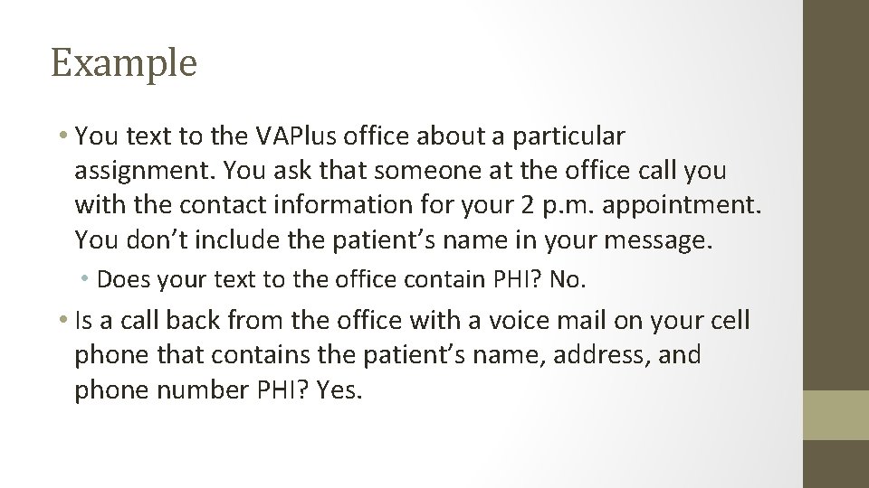 Example • You text to the VAPlus office about a particular assignment. You ask