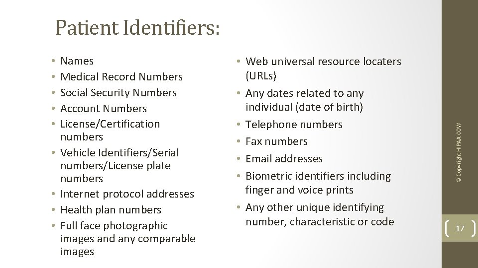  • • • Names Medical Record Numbers Social Security Numbers Account Numbers License/Certification