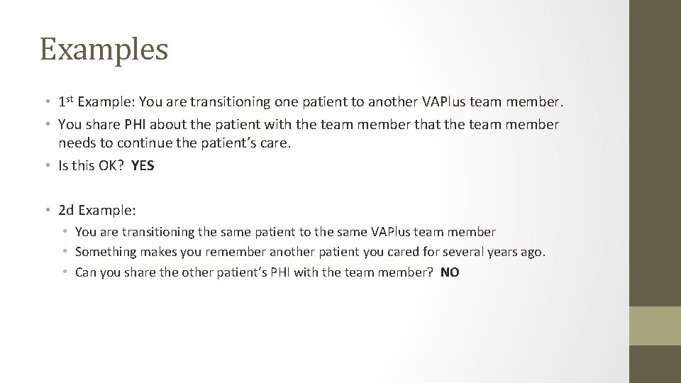 Examples • 1 st Example: You are transitioning one patient to another VAPlus team