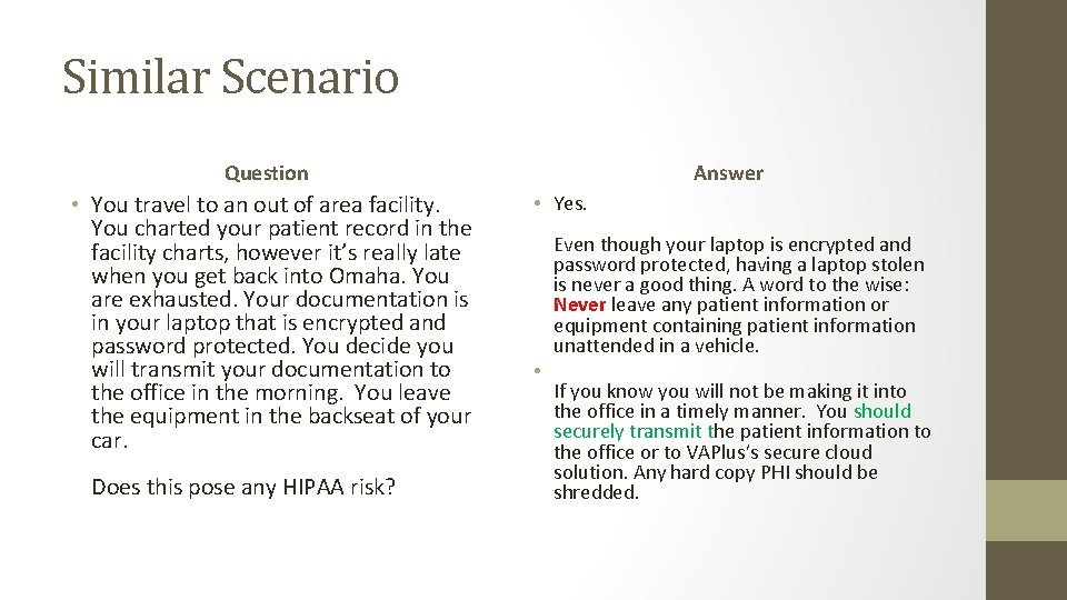 Similar Scenario Question • You travel to an out of area facility. You charted