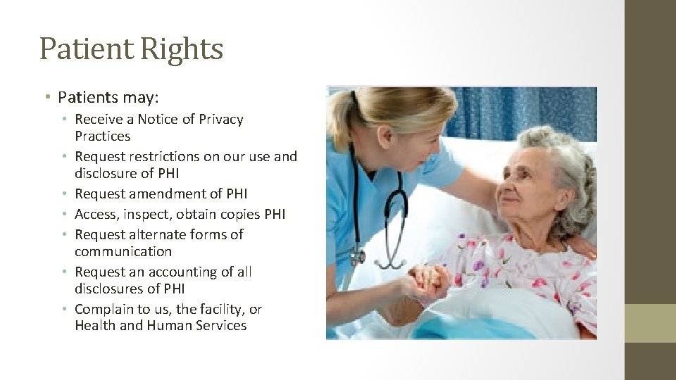 Patient Rights • Patients may: • Receive a Notice of Privacy Practices • Request