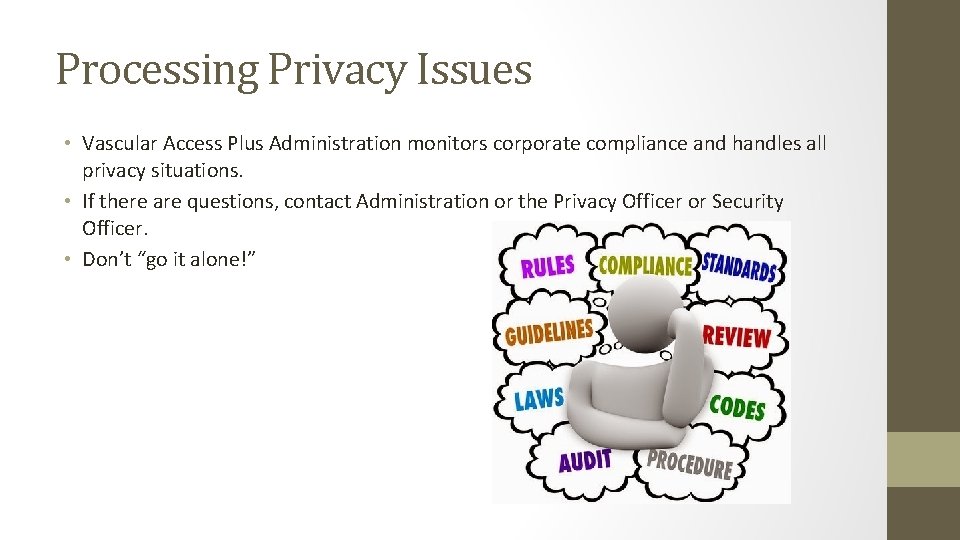 Processing Privacy Issues • Vascular Access Plus Administration monitors corporate compliance and handles all