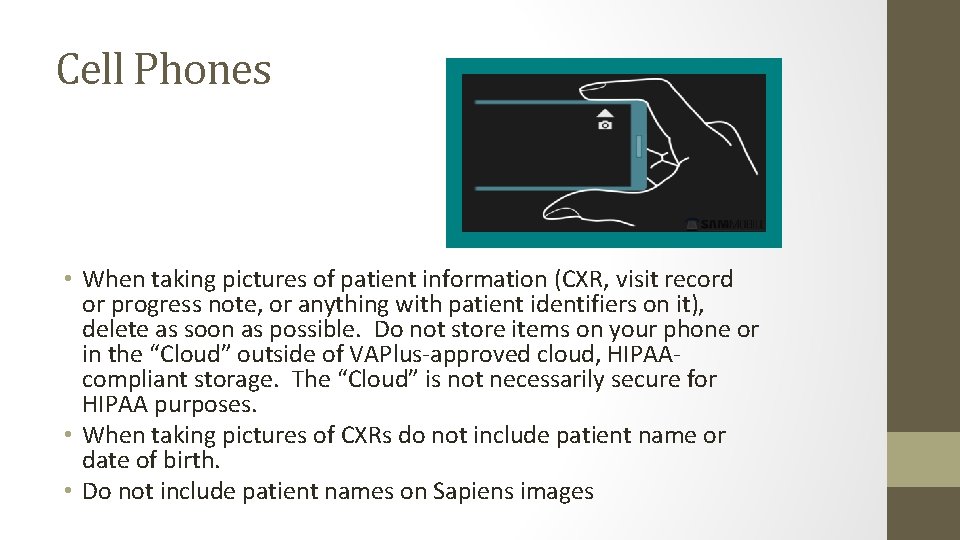 Cell Phones • When taking pictures of patient information (CXR, visit record or progress