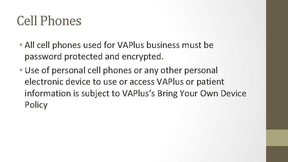 Cell Phones • All cell phones used for VAPlus business must be password protected