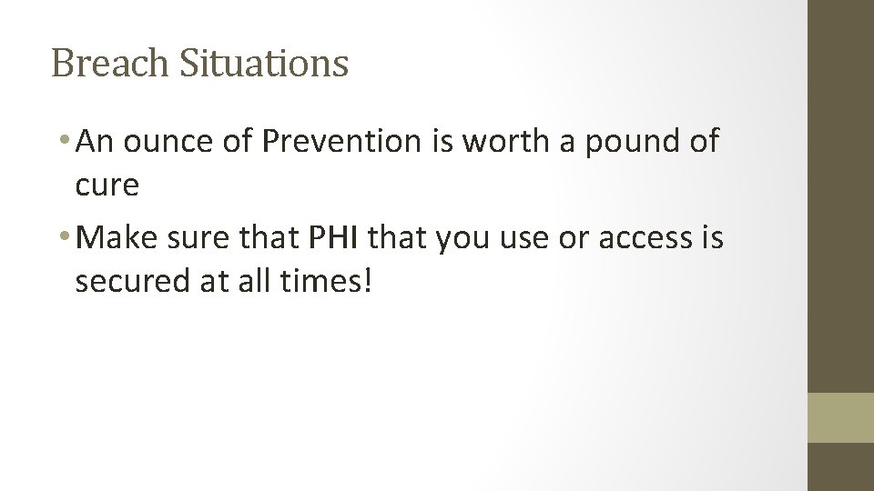 Breach Situations • An ounce of Prevention is worth a pound of cure •