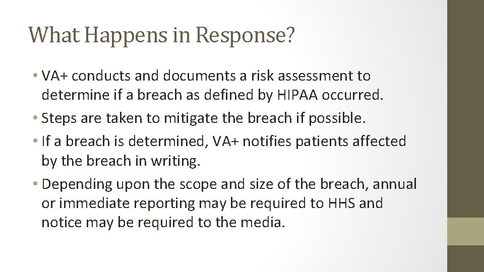 What Happens in Response? • VA+ conducts and documents a risk assessment to determine