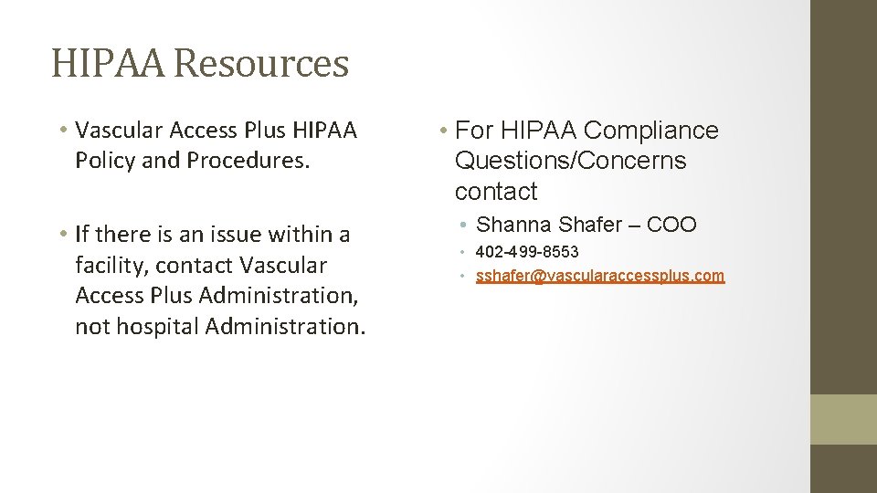 HIPAA Resources • Vascular Access Plus HIPAA Policy and Procedures. • For HIPAA Compliance