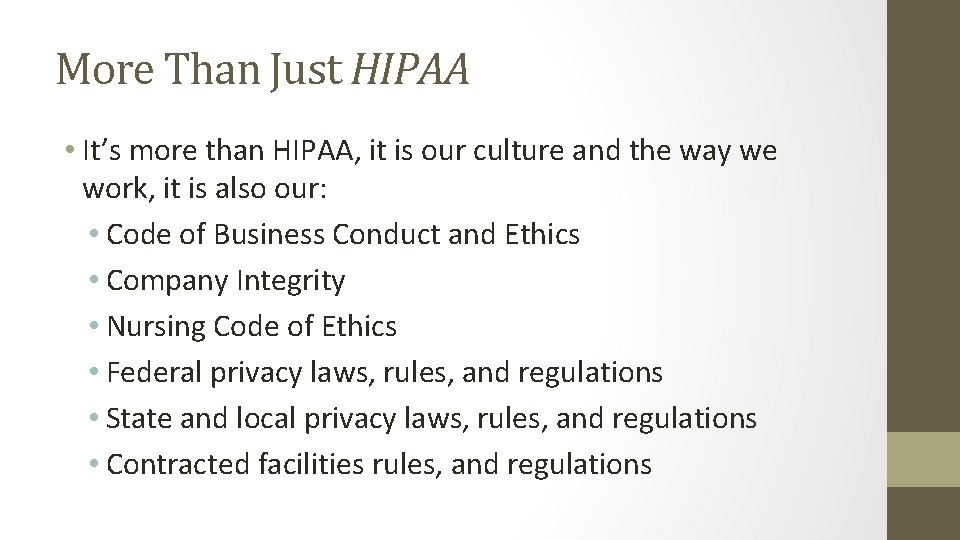 More Than Just HIPAA • It’s more than HIPAA, it is our culture and