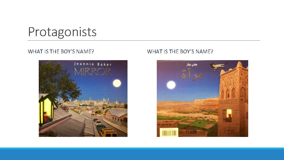 Protagonists WHAT IS THE BOY’S NAME? 