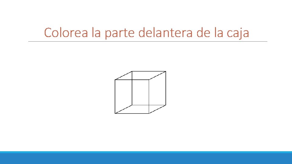 Colorea la parte delantera de la caja 