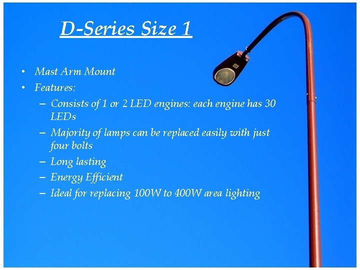 D-Series Size 1 • Mast Arm Mount • Features: – Consists of 1 or