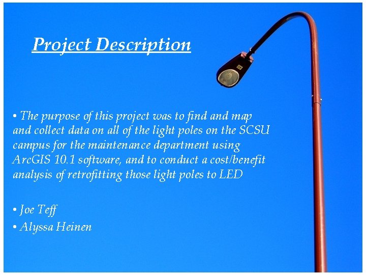 Project Description • The purpose of this project was to find and map and