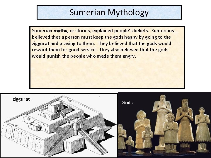 Sumerian Mythology Sumerian myths, or stories, explained people’s beliefs. Sumerians believed that a person Sumerian Mythology Sumerian myths, or stories, explained people’s beliefs. Sumerians believed that a person
